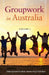 Groupwork in Australia by Kevin O'Sullivan, Andrew King, Trish Nove