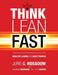 Think Lean Fast: Healthy Living For Busy People by Jurie G. Rossouw, Susan D. Whitmore