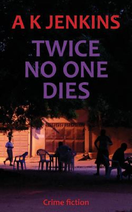 Twice No One Dies by A. K. Jenkins