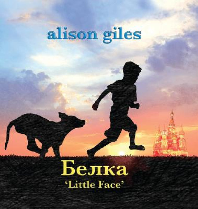 Belka: Little Face by Alison Giles, Alison Giles