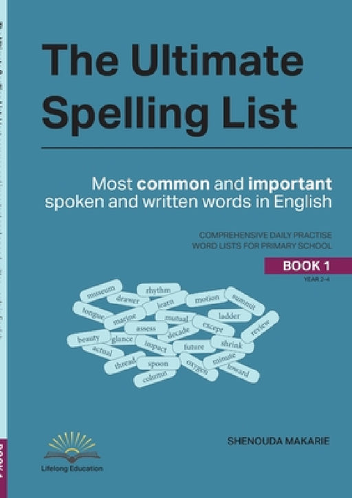 The Ultimate Spelling List (Book 1): Most Common and Important Spoken and Written Words In English by Shenouda Makarie