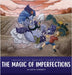 The Magic of Imperfections by Marsden, Glenn