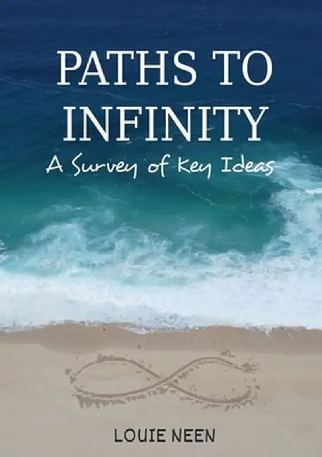 Paths to Infinity by Louie Neen