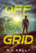 Off The Grid by M. J. Kelly