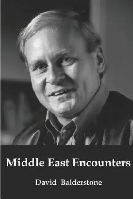 Middle East Encounters by David Robert Balderstone