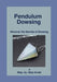 Pendulum Dowsing: Discover the Secrets of Dowsing by Dr She D'Montford
