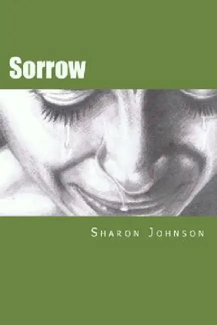 Sorrow: Conversations with Grief by Sharon Johnson