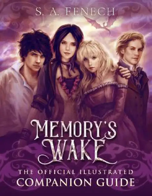 Memory's Wake - The Official Illustrated Companion Guide by Selina A. Fenech, Selina Fenech