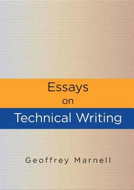 Essays on Technical Writing by Geoffrey Marnell