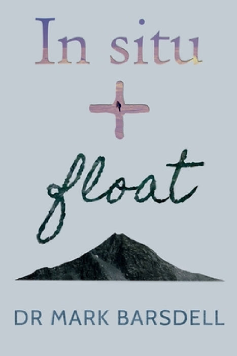 In Situ and Float by Mark Barsdell, Wendy Barsdell, Jeremy Majid