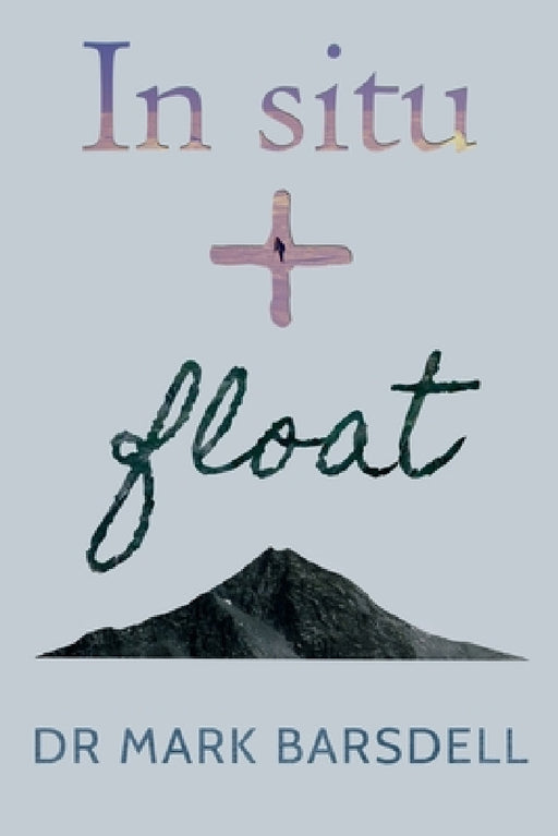 In Situ and Float by Mark Barsdell, Wendy Barsdell, Jeremy Majid