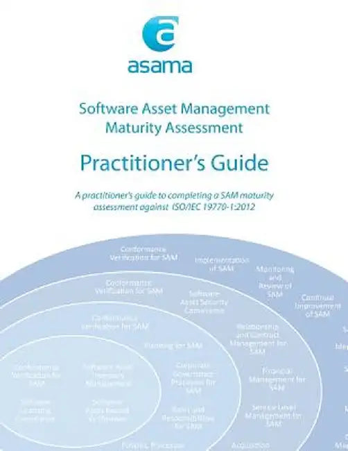 Software Asset Management Maturity Assessment: Practitioner's Guide by Terry Green