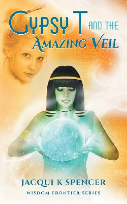 Gypsy T and the Amazing Veil by Jacqui K. Spencer, Book Cover Cafe