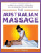The Australian Massage: A step by step resource to Australian massage, a powerful ally in your healthcare regime by Nancy Hegarty