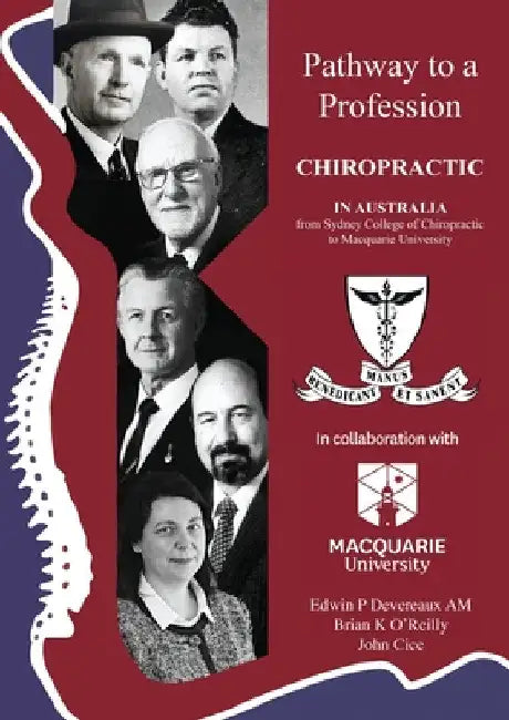 Pathway to a Profession: Chiropractic in Australia, From Sydney College of Chiropractic to Macquarie University by Edwin P. Devereaux