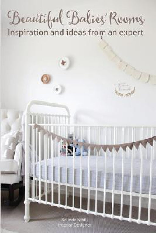 Beautiful Babies' Rooms by Belinda Nihill, Amy Doak