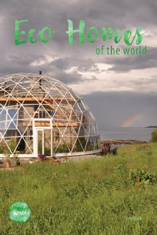 Eco Homes Of The World by Amy Doak