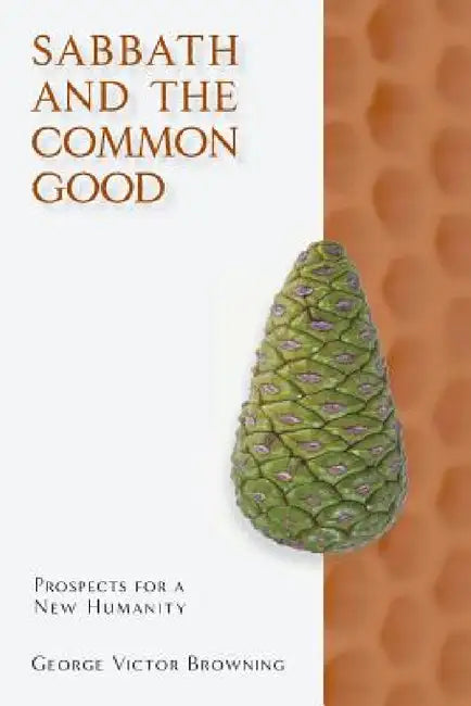 Sabbath and the Common Good by George Victor Browning