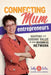 Connecting Mum Entrepreneurs: Mapping and Adding Value to Your Business Network by Sally a. Curtis, Melissa Caron, Richard Burian