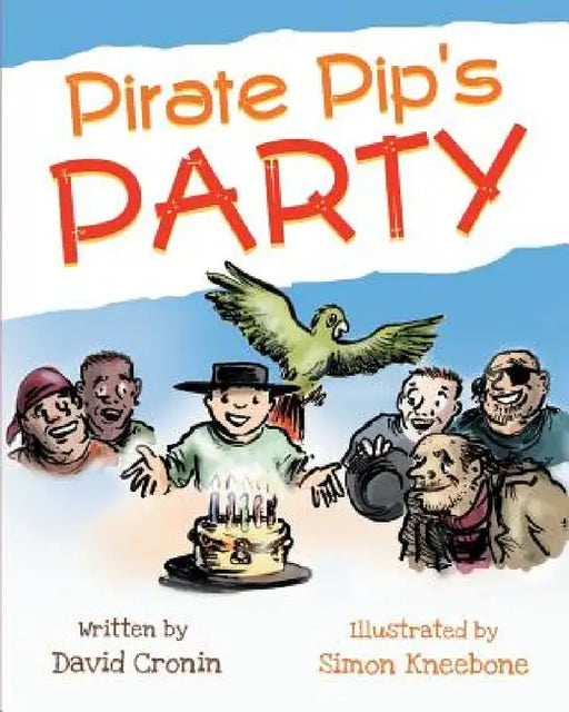 Pirate Pip's Party by David Cronin, Simon Kneebone