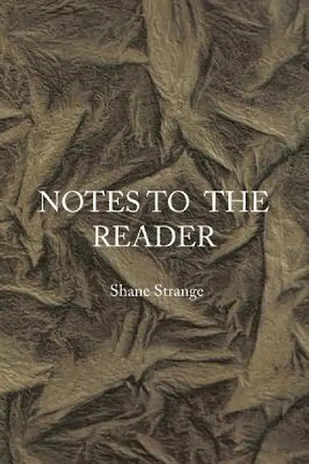 Notes to the Reader: From Forgotten Books by Shane Strange
