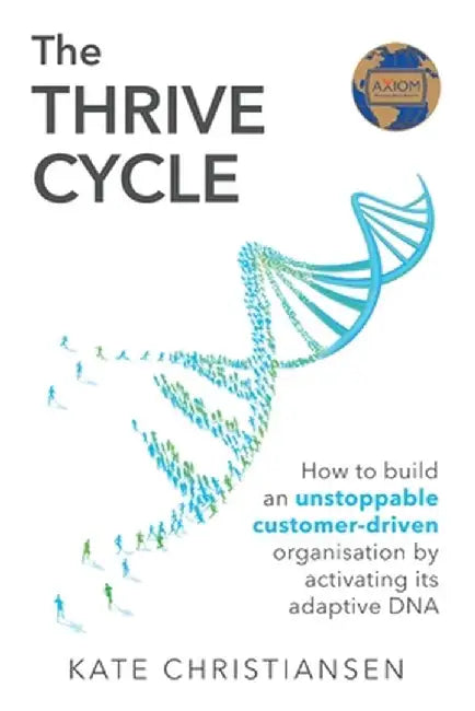 The Thrive Cycle: Unlock the Adaptive Organisation Within by Kate Christiansen