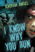 I Know Why You Run by Khyiah Angel