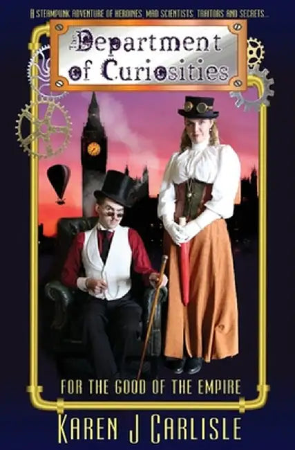 The Department of Curiosities: For the Good of the Empire by Karen J. Carlisle