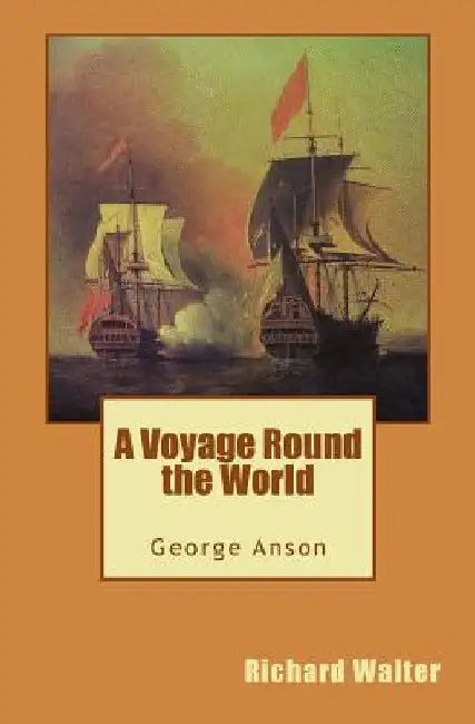A Voyage Round the World by George Anson