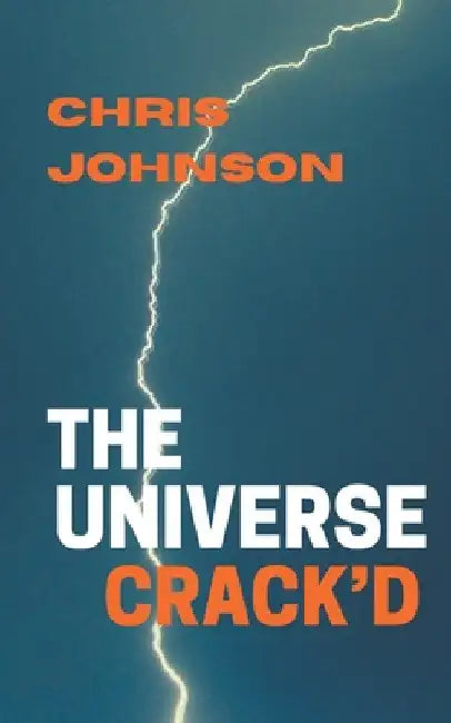 The Universe Crack'd by Chris Johnson