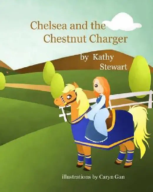 Chelsea and the Chestnut Charger by Kathy Stewart