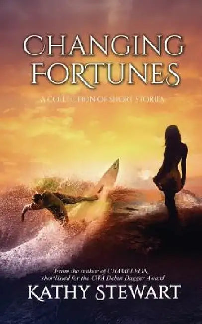 Changing Fortunes: a collection of short stories by Kathy Stewart