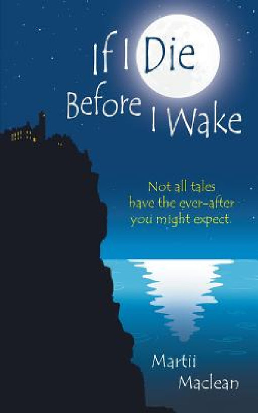 If I Die Before I Wake by Martii MacLean