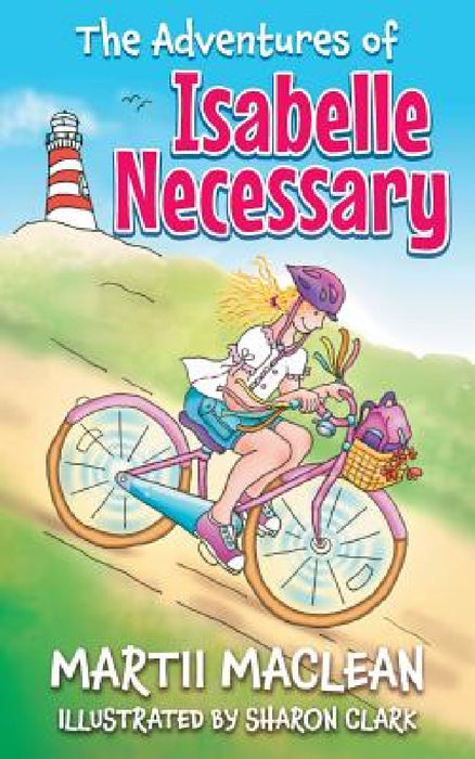 The Adventures of Isabelle Necessary by Martii MacLean, Sharon Clark