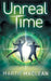 Unreal Time by Martii a. MacLean