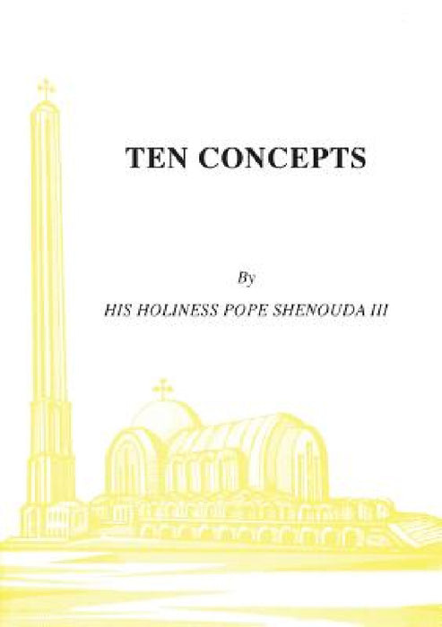 Ten Concepts by III Shenouda H. H. Pope