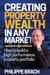 Creating Property Wealth in Any Market: How to Build a High Performance Property Portfolio by Philippe Brach