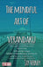 The Mindful Art of Verandaku: Micro Poems in a Macro World - Volume 1 by Jay Verney