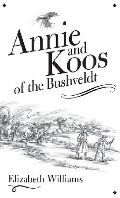 Annie and Koos of the Bushveldt by Elizabeth Williams, Virginia Gray