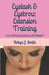 Eyelash & Eyebrow Extension Training: Complies with Beauty Therapy Code: - SIBBFAS302A Provide lash and brow treatments updated and equivalent to WRBF by Robyn J. Smith