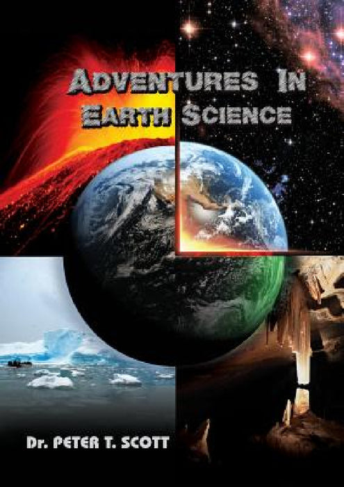 Adventures in Earth Science by Peter T. Scott, Peter T. Scott, Andrew J. Scott