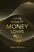 Love Money Money Loves You: A Conversation With The Energy Of Money by McCrum, Sarah
