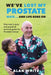 We've Lost My Prostate, Mate! ... And Life Goes On: One man's story and practical survival guide for Prostate Cancer by Alan White