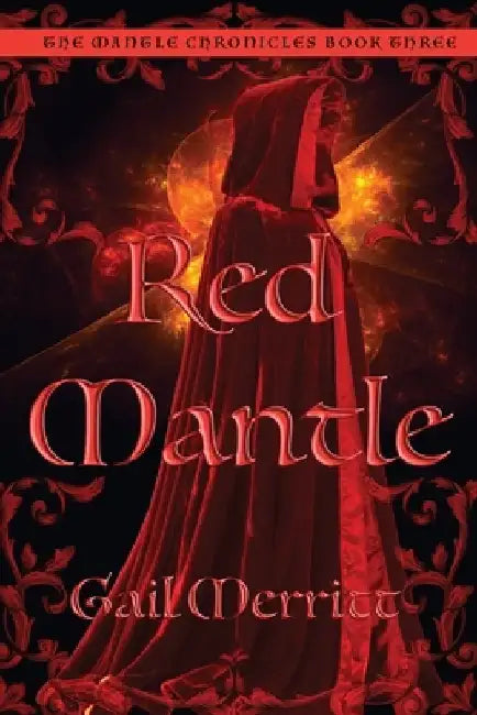 Red Mantle: The Mantle Chronicles Book Three by Gail Merritt