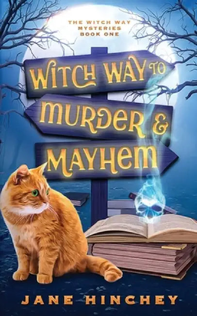 Witch Way to Mistletoe & Murder: A Witch Way Paranormal Cozy Mystery by Jane Hinchey