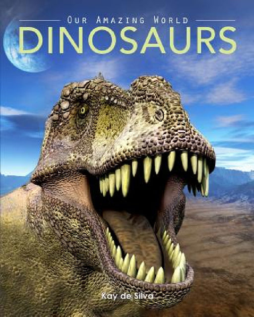 Dinosaurs: Amazing Pictures & Fun Facts on Animals in Nature by Kay De Silva