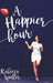 A Happier Hour by Rebecca Weller