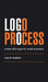 Logo Process: create BIG logos for small business by Luke B. Sleaford