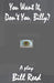 You Want It, Don't You, Billy? by Bill Reed