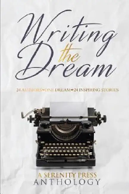 Writing the Dream by Serenity Press
